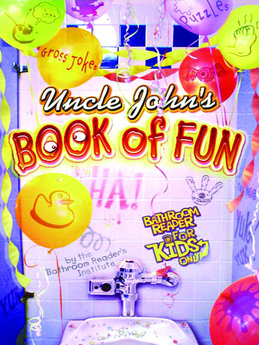 Title details for Uncle John's Book of Fun Bathroom Reader for Kids Only! by Bathroom Readers' Institute - Available